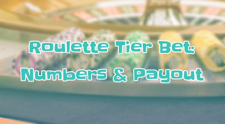 Roulette Tier Bet: Numbers & Payout